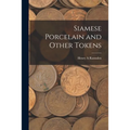 Siamese Porcelain and Other Tokens - Paperback