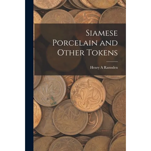 Siamese Porcelain and Other Tokens - Paperback