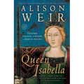 Queen Isabella: Treachery, Adultery, and Murder in Medieval England - Paperback
