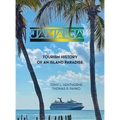 Jamaica: Tourism History of an Island Paradise - Hardcover