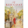 The Red Coat: A Novel of Boston - Hardcover