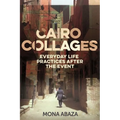 Cairo Collages: Everyday Life Practices After the Event - Paperback