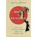 Engaging the Old Testament: How to Read Biblical Narrative, Poetry, and Prophecy Well - Paperback