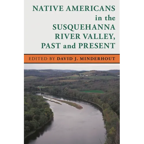 Native Americans in the Susquehanna River Valley, Past and Present - Paperback