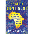 The Bright Continent: Breaking Rules and Making Change in Modern Africa - Paperback