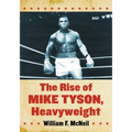 The Rise of Mike Tyson, Heavyweight - Paperback