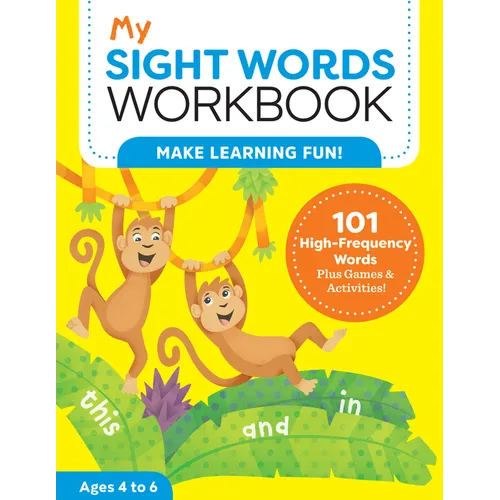 My Sight Words Workbook: 101 High-Frequency Words Plus Games & Activities! - Paperback