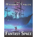 The Book of Random Tables: Fantasy Space: 25 D100 Random Tables for Tabletop Role-playing Games - Paperback