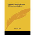 Edward L. Allen's System Of American Jiu-Jitsu - Hardcover