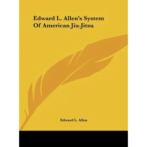 Edward L. Allen's System Of American Jiu-Jitsu - Hardcover