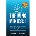 The Thriving Mindset: Tools for Empowerment in a Disruptive World - Paperback