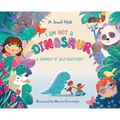 I Am NOT a Dinosaur: A Journey of Self-Discovery - Hardcover