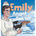 Emily, Angel of the Yukon - Hardcover