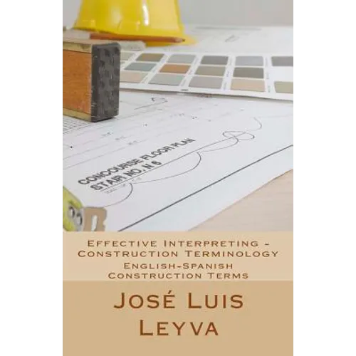 Effective Interpreting - Construction Terminology: English-Spanish Construction Terms - Paperback