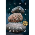 Come Fill This Place: A Journey in Prayer - Paperback