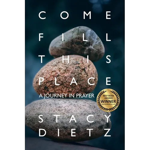 Come Fill This Place: A Journey in Prayer - Paperback