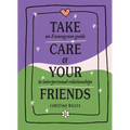 Take Care of Your Friends: An Enneagram Guide to Interpersonal Relationships - Hardcover