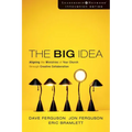 The Big Idea: Aligning the Ministries of Your Church Through Creative Collaboration - Paperback