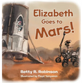 Elizabeth Goes to Mars! - Hardcover