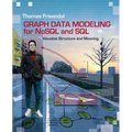 Graph Data Modeling for NoSQL and SQL: Visualize Structure and Meaning - Paperback