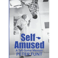 Self-Amused: A Tell-Some Memoir - Hardcover