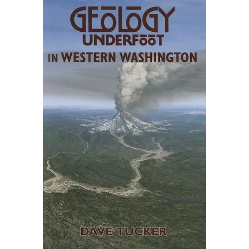 Geology Underfoot in Western Washington - Paperback