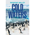 Cold Waters: My Ship Adventures in the Arctic, Antarctica, and North Atlantic - Paperback
