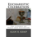 Eucharistic Celebration: Liturgy of Peace and Ascension - Paperback