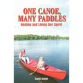 One Canoe, Many Paddles: Healing and Living Our Spirit - Paperback