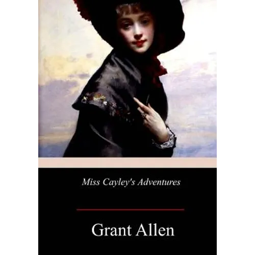 Miss Cayley's Adventures - Paperback