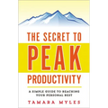 The Secret to Peak Productivity: A Simple Guide to Reaching Your Personal Best - Paperback