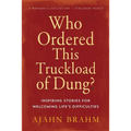 Who Ordered This Truckload of Dung?: Inspiring Stories for Welcoming Life's Difficulties - Paperback