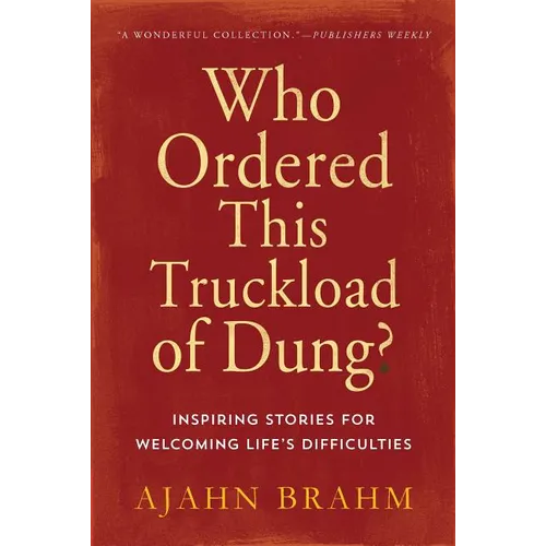 Who Ordered This Truckload of Dung?: Inspiring Stories for Welcoming Life's Difficulties - Paperback