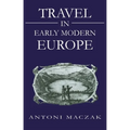 Travel in Early Modern Europe - Hardcover