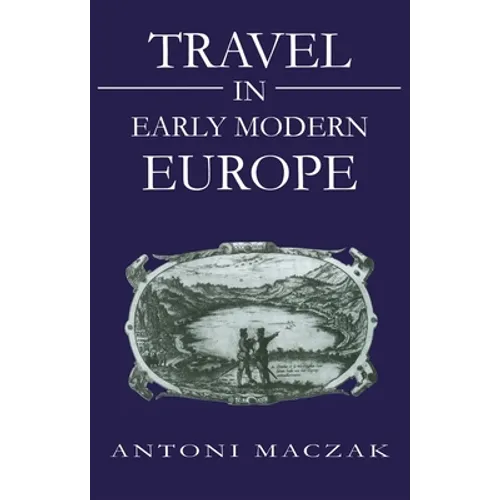 Travel in Early Modern Europe - Hardcover