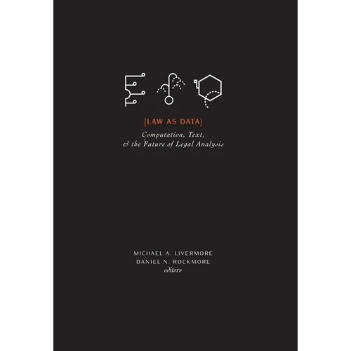 Law as Data: Computation, Text, & the Future of Legal Analysis - Hardcover