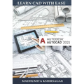 Autodesk AutoCAD 2021: Learn CAD With Ease (For Beginners) - Paperback
