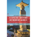A Concise History of Modern Korea: From the Late Nineteenth Century to the Present - Paperback