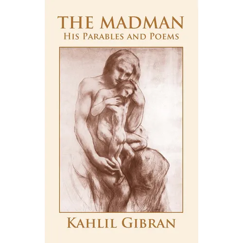 The Madman: His Parables and Poems - Paperback