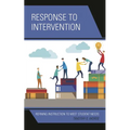 Response to Intervention: Refining Instruction to Meet Student Needs - Paperback