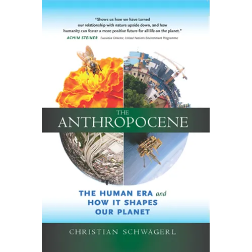 The Anthropocene: The Human Era and How It Shapes Our Planet - Paperback