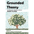 Grounded Theory: The Philosophy, Method, and Work of Barney Glaser - Paperback