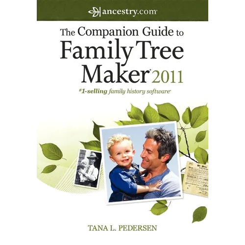 The Companion Guide to Family Tree Maker 2011 - Hardcover