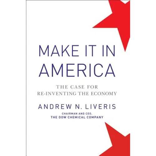 Make It in America, Updated Edition: The Case for Re-Inventing the Economy - Paperback