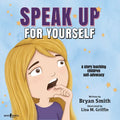 Speak Up for Yourself: A Story Teaching Children Self-Advocacy Volume 7 - Paperback