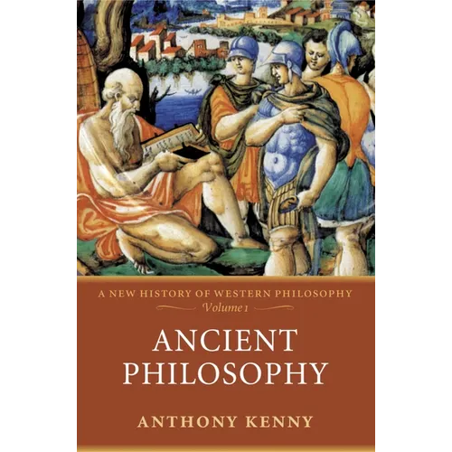 Ancient Philosophy: A New History of Western Philosophy, Volume I - Paperback
