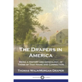 The Drapers in America: Being a History and Genealogy, of Those of That Name and Connection - Paperback