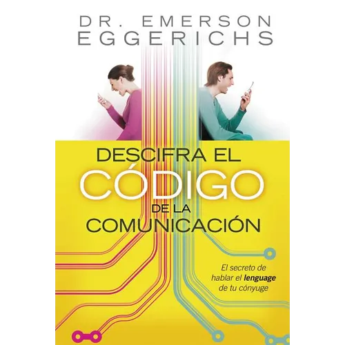 La Descifra El C��digo de la Comunicaci��n: El Secreto de Hablar El Lenguage de Tu C��nyuge = Cracking the C - Paperback