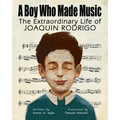 A Boy Who Made Music: The Extraordinary Life of Joaquin Rodrigo - Paperback