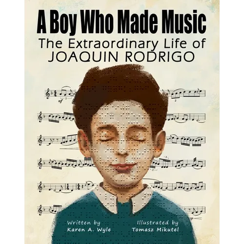 A Boy Who Made Music: The Extraordinary Life of Joaquin Rodrigo - Paperback